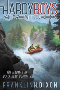 The Madman of Black Bear Mountain - Book #12 of the Hardy Boys Adventures