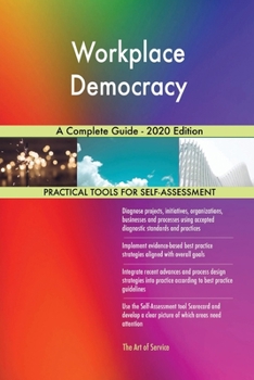 Paperback Workplace Democracy A Complete Guide - 2020 Edition Book