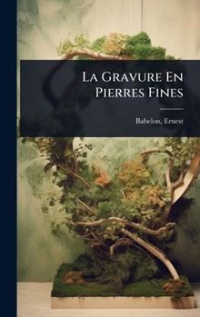 La Gravure En Pierres Fines (French Edition)