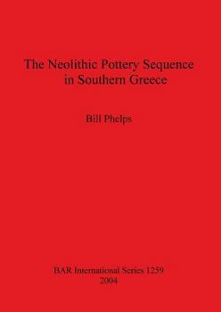 Paperback The Neolithic Pottery Sequence in Southern Greece Book