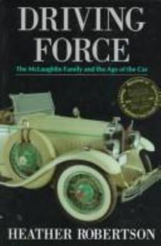 Hardcover Driving Force: The McLaughlin Family and the Age of the Car Book