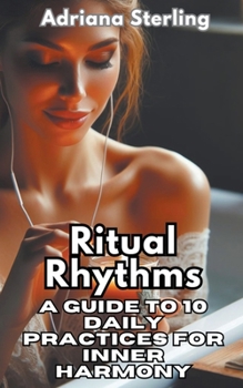 Paperback Ritual Rhythms: 10 Daily Practices for Inner Harmony Book