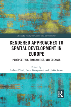 Paperback Gendered Approaches to Spatial Development in Europe: Perspectives, Similarities, Differences Book