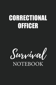 Paperback Correctional Officer Survival Notebook: Small Undated Weekly Planner for Work and Personal Everyday Use Habit Tracker Password Logbook Music Review Pl Book