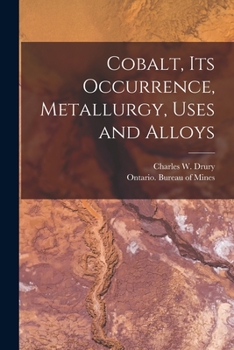 Cobalt, its occurrence, metallurgy, uses and alloys