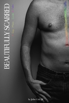 Paperback Beautifully Scarred: A Gay Mans Guide & Tales Book
