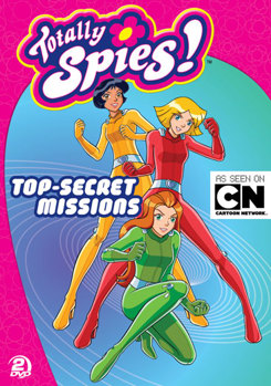 Totally Spies Season One: Top-Secret Missions