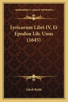 Paperback Lyricorum Libri IV, Et Epodon Lib. Unus (1645) [Latin] Book