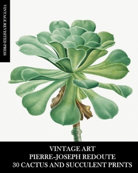 Paperback Vintage Art: Pierre-Joseph Redoute: 30 Cactus and Succulent Prints Book