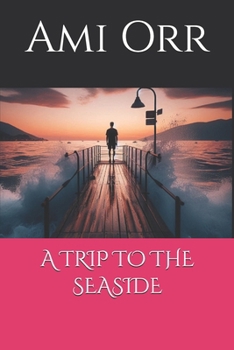 A TRIP TO THE SEASIDE