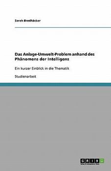Paperback Das Anlage-Umwelt-Problem anhand des Phänomens der Intelligenz: Ein kurzer Einblick in die Thematik [German] Book