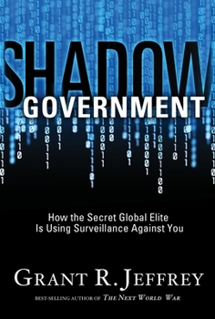 Paperback Shadow Government: How the Secret Global Elite Is Using Surveillance Against You Book