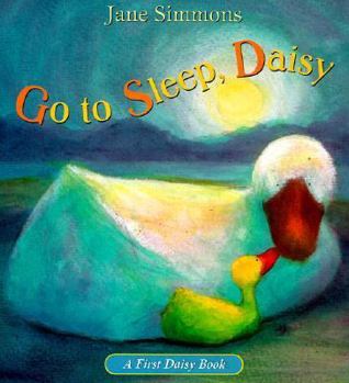 Go to Sleep, Daisy - Book  of the A First Daisy Book