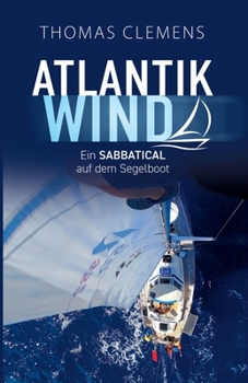 Paperback Atlantikwind: Ein Sabbatical auf dem Segelboot [German] Book