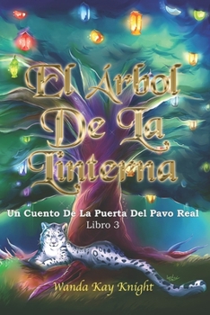 Paperback El ?rbol De La Linterna: Un Cuento De La Puerta Del Pavo Real [Spanish] Book