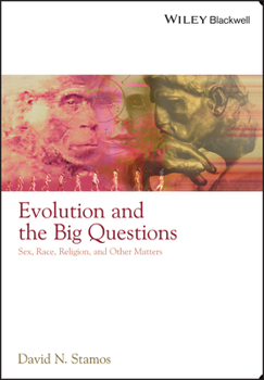 Paperback Evolution and the Big Questions: Sex, Race, Religion, and Other Matters Book
