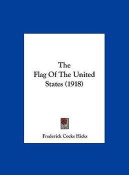 Hardcover The Flag of the United States (1918) Book