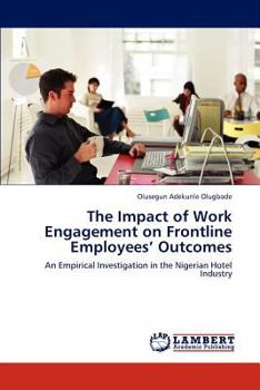 Paperback The Impact of Work Engagement on Frontline Employees' Outcomes Book