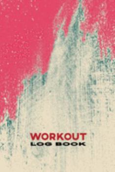 Paperback Workout Log Book: Undated Fitness Exercise Tracker & Planner - Basic Logging of Gym Exercise Progress - Design Grunge Book