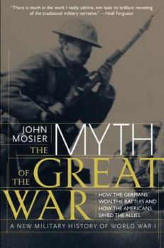 Paperback The Myth of the Great War: A New Military History of World War I Book