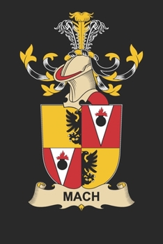 Mach: Mach Coat of Arms and Family Crest Notebook Journal (6 x 9 - 100 pages)