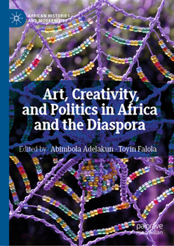 Paperback Art, Creativity, and Politics in Africa and the Diaspora Book