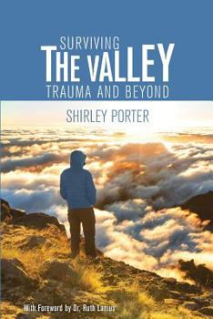 Paperback Surviving the Valley: Trauma and Beyond Book