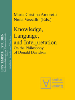 Hardcover Knowledge, Language, and Interpretation: On the Philosophy of Donald Davidson Book