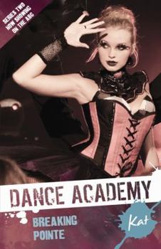 Paperback Kat - Breaking Pointe (Dance Academy Series 2) Book