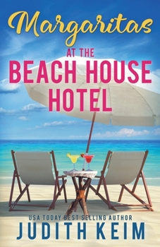 Margaritas at The Beach House Hotel - Book #5 of the Beach House Hotel