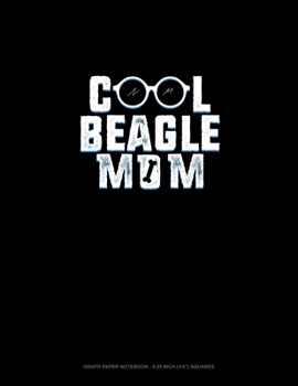 Paperback Cool Beagle Mom: Graph Paper Notebook - 0.25 Inch (1/4") Squares Book