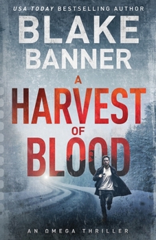 A Harvest of Blood (Omega Series) - Book #5 of the Omega
