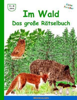 Paperback Im Wald - Das grosse Raetselbuch: Farbausgabe [German] Book