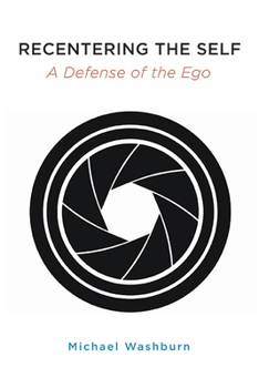 Paperback Recentering the Self: A Defense of the Ego Book