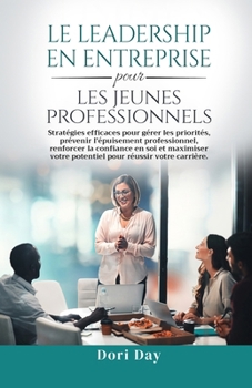 Leadership d'entreprise pour les jeunes professionnels (French Edition)