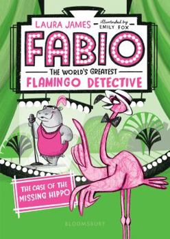 Hardcover Fabio the World's Greatest Flamingo Detective: The Case of the Missing Hippo Book