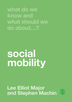 Paperback What Do We Know and What Should We Do about Social Mobility? Book