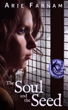 Paperback The Soul and the Seed: The Kyrennei Series Book One Book