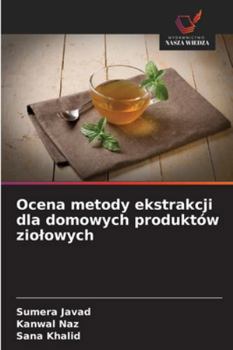 Paperback Ocena metody ekstrakcji dla domowych produktów ziolowych [Polish] Book