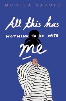 Hardcover All This Has Nothing To Do With Me Book