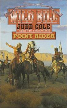 Wild Bill: Point Rider (Wild Bill, No 7) - Book #7 of the Wild Bill