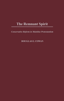 Hardcover The Remnant Spirit: Conservative Reform in Mainline Protestantism Book