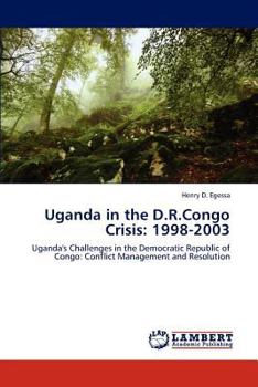 Paperback Uganda in the D.R.Congo Crisis: 1998-2003 Book