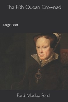 Paperback The Fifth Queen Crowned: Large Print Book