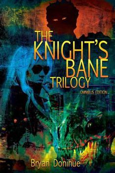 Paperback The Knight's Bane Trilogy: Omnibus Edition Book