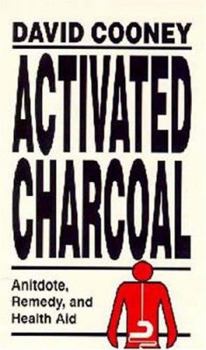 Paperback Activated Charcoal: Antidote, Remedy, and Health Aid Book