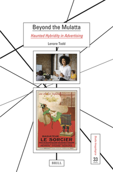 Hardcover Beyond the Mulatta: Haunted Hybridity in Advertising Book