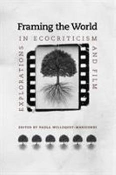 Framing the World - Book  of the Under the Sign of Nature: Explorations in Ecocriticism