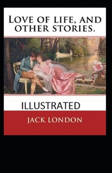 Paperback Love of Life & Other Stories Illustrated Book