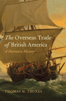 Hardcover The Overseas Trade of British America: A Narrative History Book